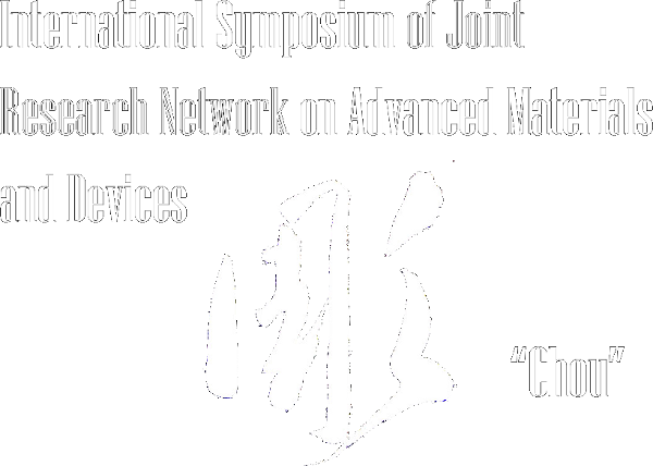 International Symposium on Joint Research Network for Advanced Material and Devices 彫[chou]